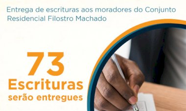 Prefeitura fará mutirão de entrega de escritura a moradores do bairro Filostro Machado