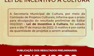 Projetos Culturais: Cultura prorroga prazos para publicação dos resultados preliminares