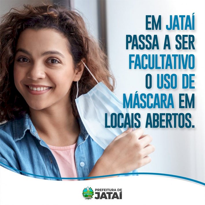 JATAÍ: Com quase 80% população vacinada, Prefeitura desobriga o uso da máscara em locais abertos