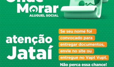Atenção para o prazo de entrega de documentos do Programa Aluguel Social em Jataí