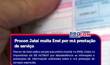 PROCON/JATAÍ: Enel é multada por má prestação de serviço
