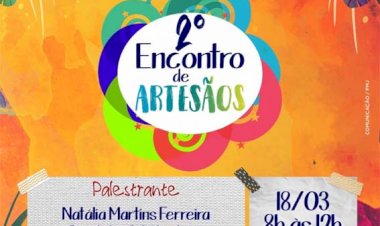 Casa do Artesão promove o 2° Encontro de Artesãos no dia 18 de março
