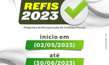 REFIS 2023: Programa de Recuperação de Créditos Fiscais começa em Maio