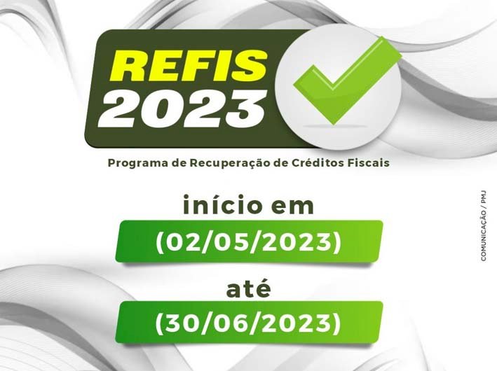 REFIS 2023: Programa de Recuperação de Créditos Fiscais começa em Maio