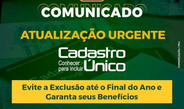 URGENTE: Evite a exclusão até o final do ano e garanta seus benefícios. Atualize o  Cadastro Único