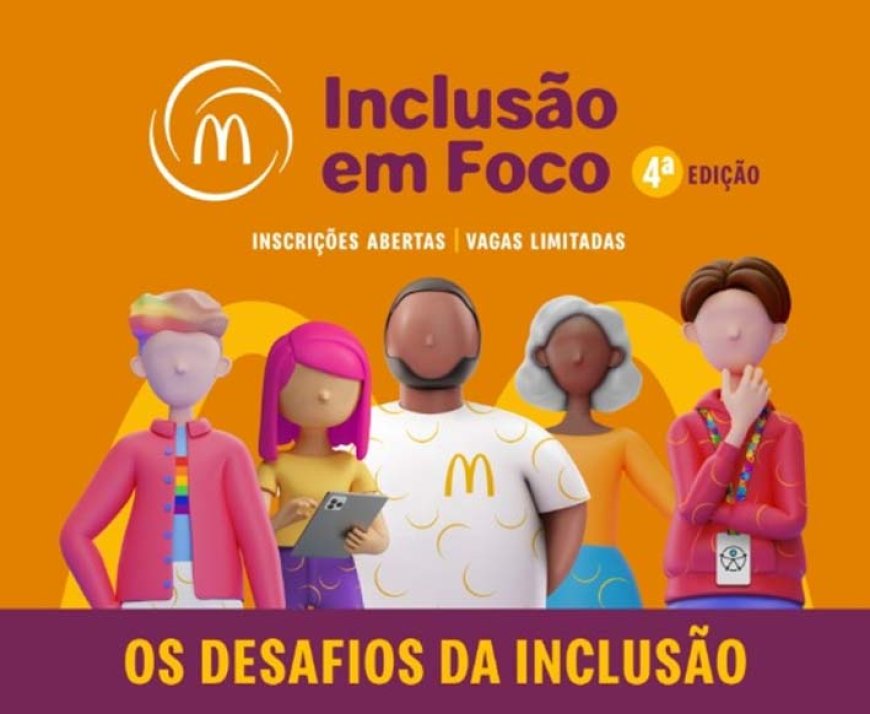 McDonald’s promove a 4ª edição do Fórum Inclusão em Foco